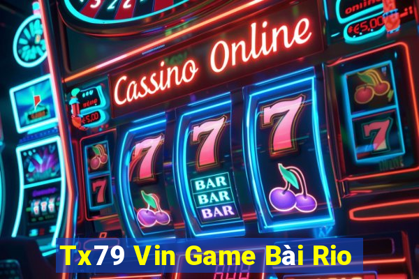 Tx79 Vin Game Bài Rio