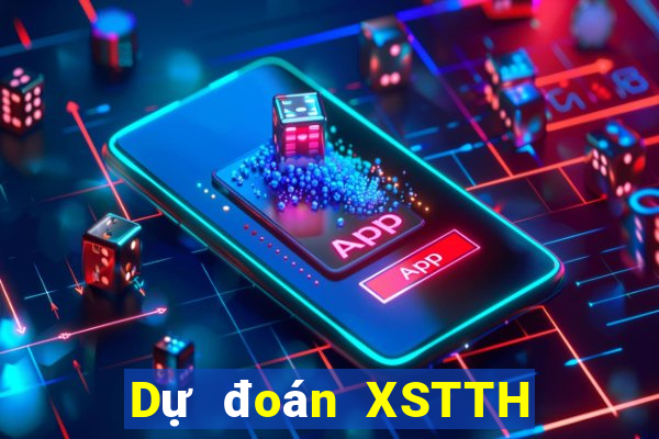 Dự đoán XSTTH ngày 9