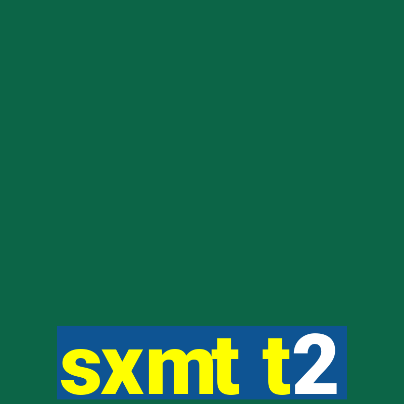 sxmt t2