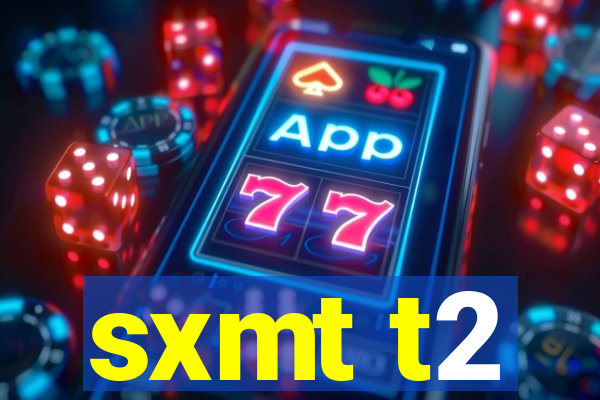 sxmt t2