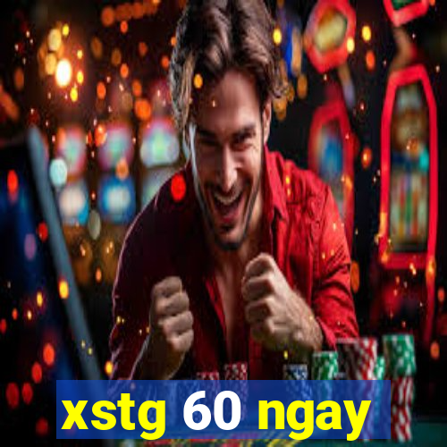 xstg 60 ngay