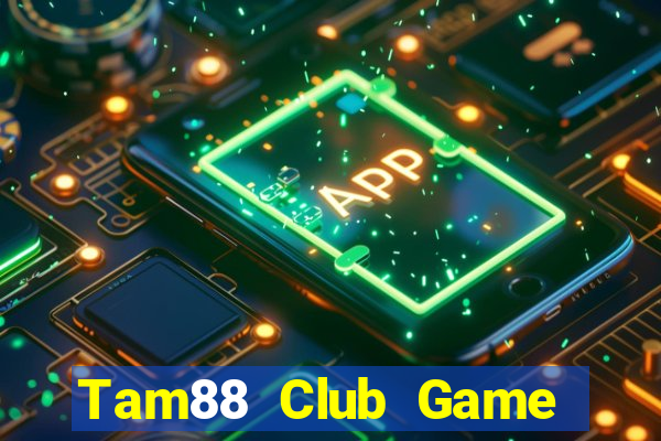 Tam88 Club Game Bài Hát