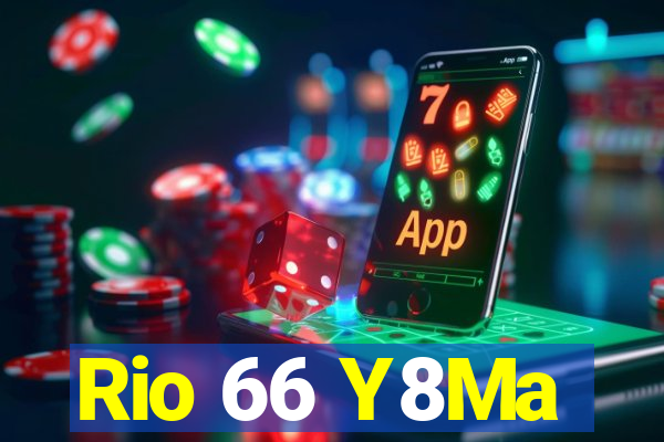 Rio 66 Y8Ma