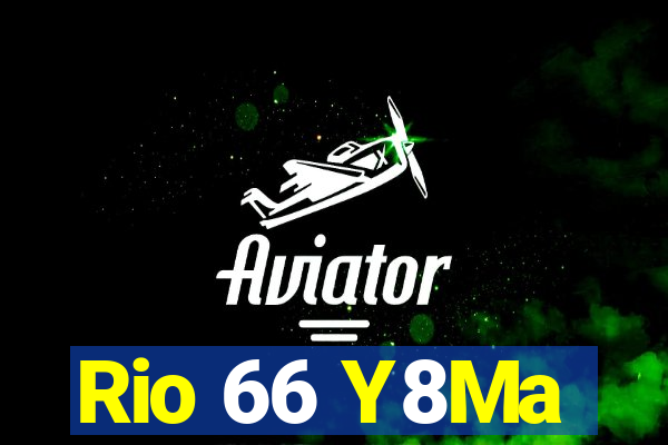 Rio 66 Y8Ma