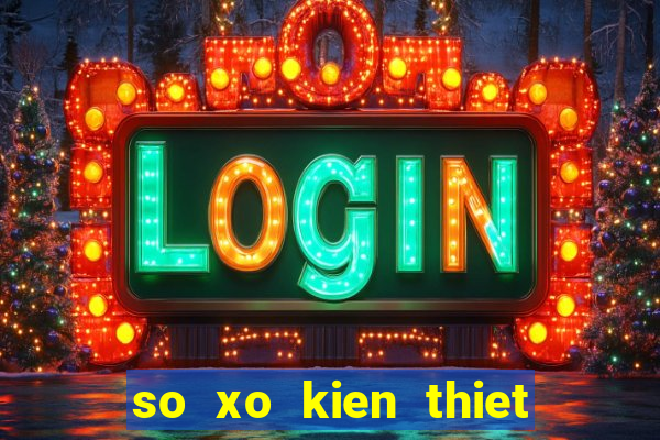 so xo kien thiet 3 mien