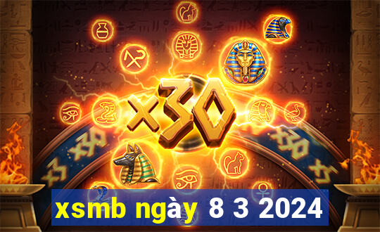 xsmb ngày 8 3 2024