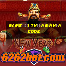 game đổi thưởng nhận code