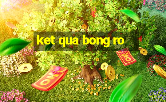 ket qua bong ro