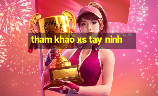 tham khao xs tay ninh