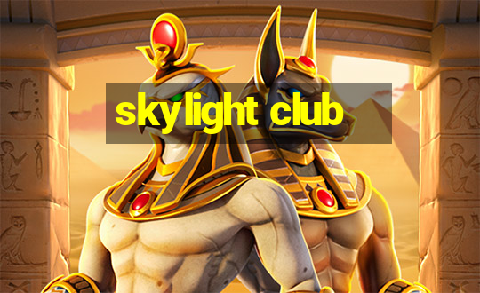 skylight club