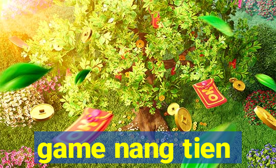 game nang tien