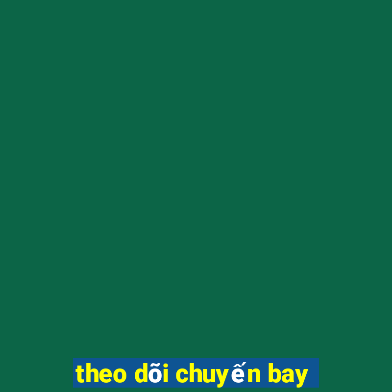 theo dõi chuyến bay