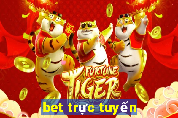 bet trực tuyến