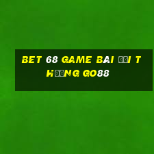 Bet 68 Game Bài Đổi Thưởng Go88