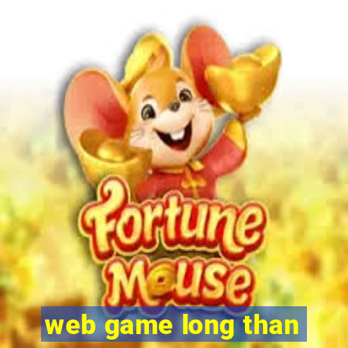 web game long than