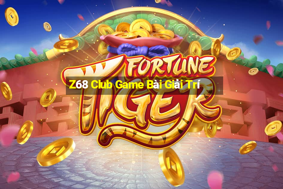 Z68 Club Game Bài Giải Trí