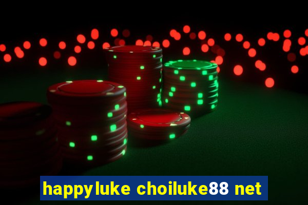 happyluke choiluke88 net