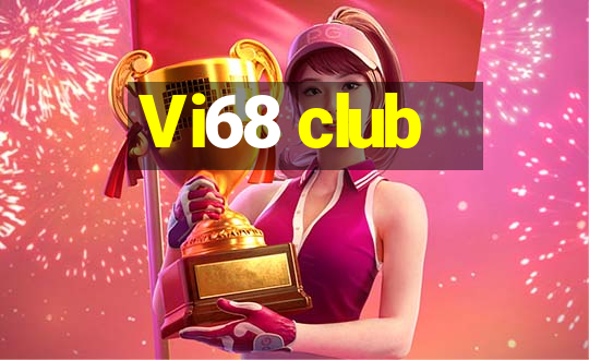 Vi68 club