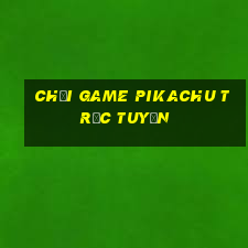 chơi game pikachu trực tuyến