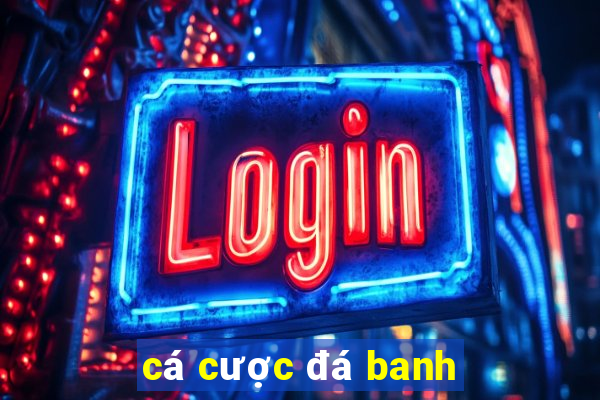 cá cược đá banh