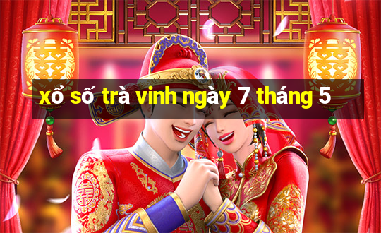 xổ số trà vinh ngày 7 tháng 5