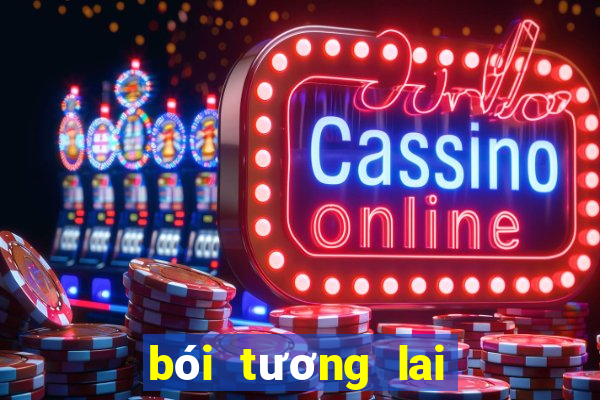 bói tương lai chính xác 100