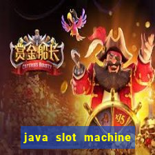 java slot machine source code