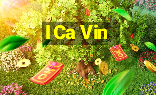 I Ca Vin