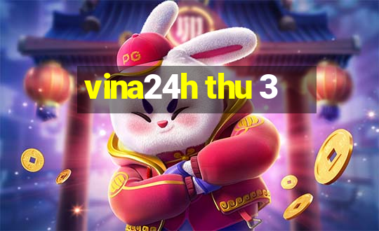 vina24h thu 3