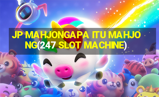 JP MAHJONGAPA ITU MAHJONG(247 SLOT MACHINE)