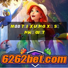 M88 Tải xuống xổ số nhỏ giọt