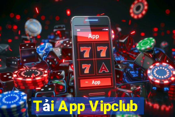 Tải App Vipclub