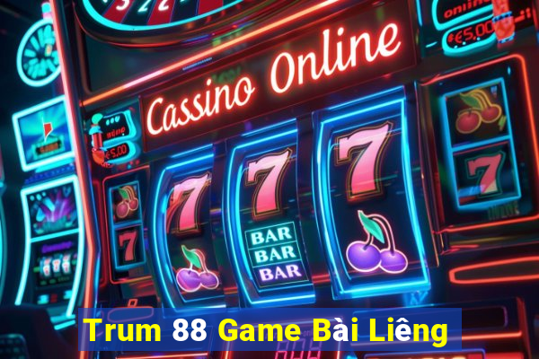 Trum 88 Game Bài Liêng