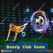 Benvip Club Game Bài Uy Tín Nhất 2022