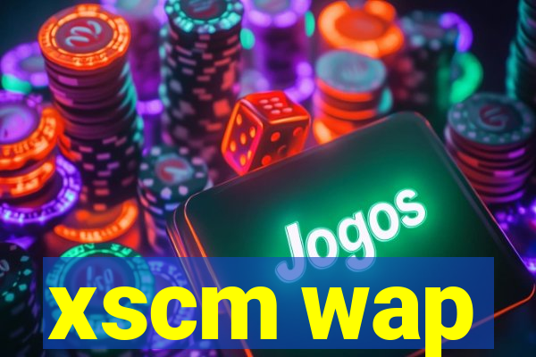 xscm wap