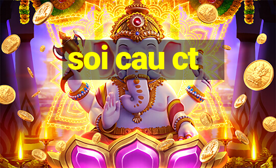 soi cau ct