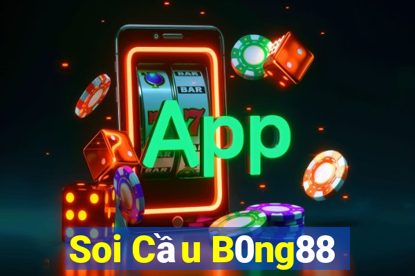 Soi Cầu B0ng88