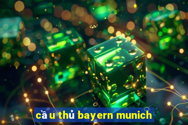 cầu thủ bayern munich