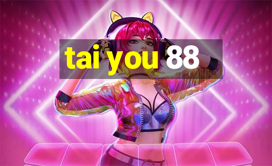 tai you 88