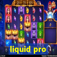 liquid pro