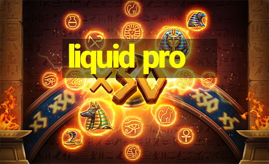 liquid pro