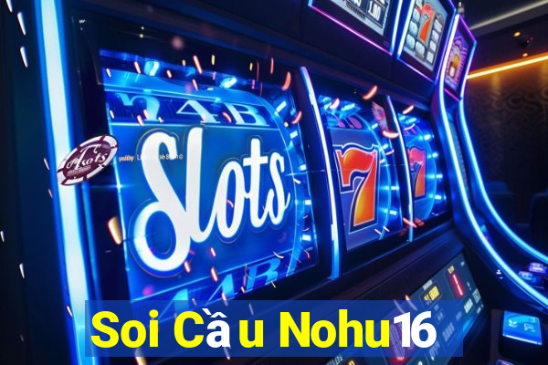 Soi Cầu Nohu16