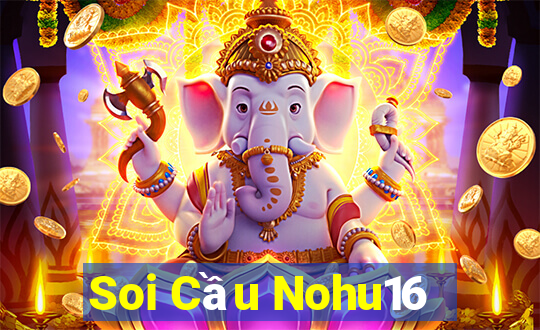 Soi Cầu Nohu16