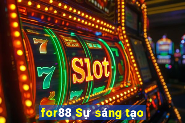 for88 Sự sáng tạo