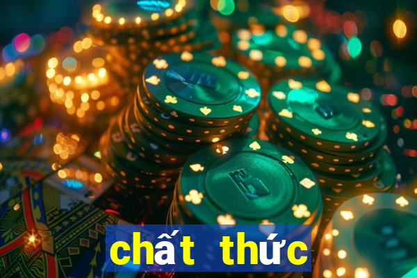 chất thức thần là gì