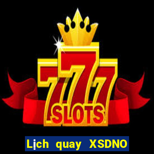 Lịch quay XSDNO ngày 26