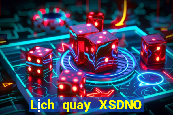 Lịch quay XSDNO ngày 26