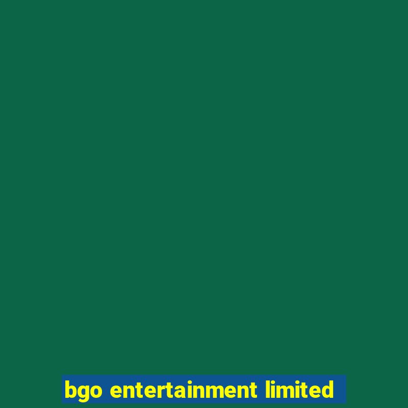 bgo entertainment limited