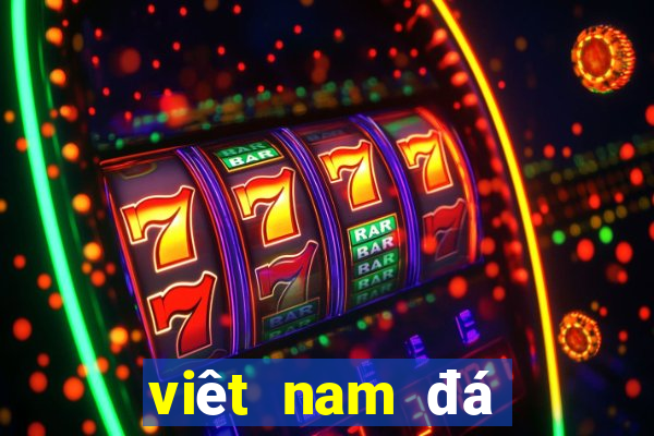 viêt nam đá mấy giờ