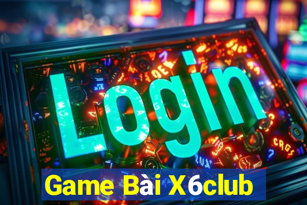 Game Bài X6club